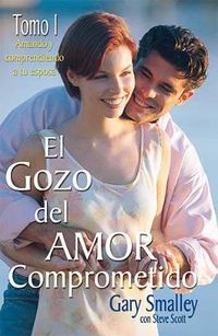 Cover image for El gozo del amor comprometido: Tomo 1