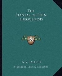 Cover image for The Stanzas of Dzjn Theogenesis