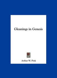 Cover image for Gleanings in Genesis