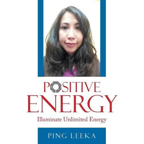 Cover image for Positive Energy: Illuminate Unlimited Energy