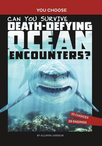 Can You Survive Death-Defying Ocean Encounters?: An Interactive Wilderness Adventure