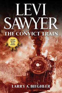 Cover image for Levi Sawyer: The Convict Train