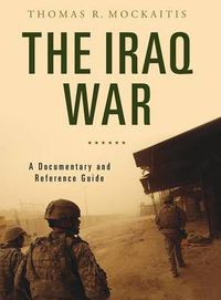 Cover image for The Iraq War: A Documentary and Reference Guide