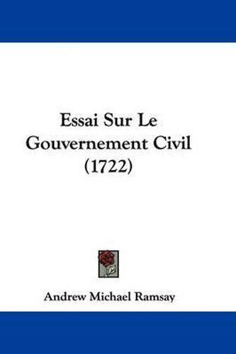 Cover image for Essai Sur Le Gouvernement Civil (1722)