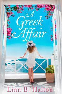 Cover image for A Greek Affair: The Perfect Summer Beach Read Set in Gorgeous Greece