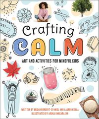 Cover image for Crafting Calm: Art and Activities for Mindful Kids