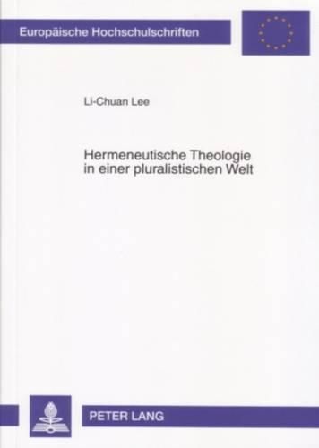 Cover image for Hermeneutische Theologie in Einer Pluralistischen Welt