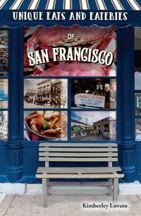 Cover image for Unique Eats and Eateries of San Francisco