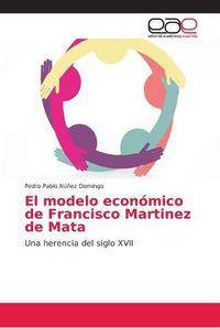 Cover image for El modelo economico de Francisco Martinez de Mata