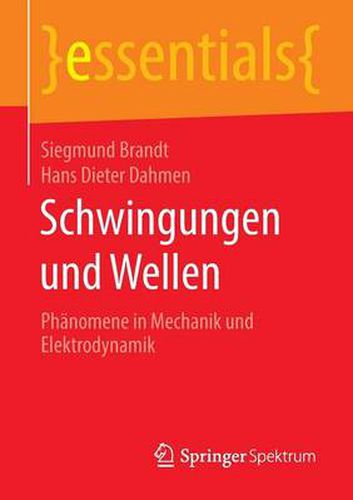 Schwingungen Und Wellen: Phanomene in Mechanik Und Elektrodynamik