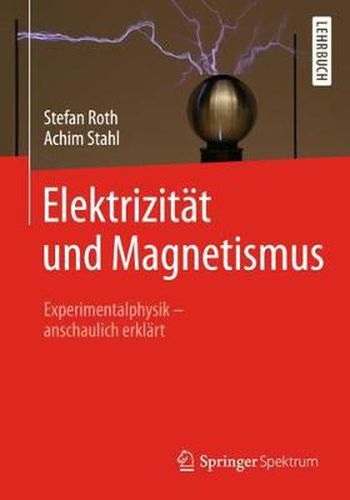 Cover image for Elektrizitat Und Magnetismus: Experimentalphysik - Anschaulich Erklart