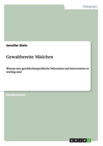 Cover image for Gewaltbereite Madchen: Warum eine geschlechtsspezifische Pravention und Intervention so wichtig sind