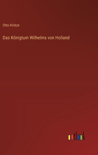 Cover image for Das Koenigtum Wilhelms von Holland