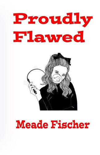 Proudly Flawed