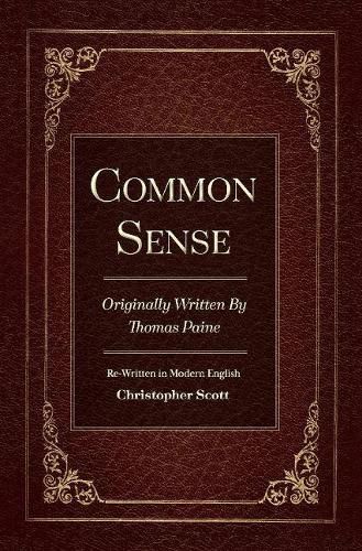 Common Sense: Originally Written By Thomas Paine