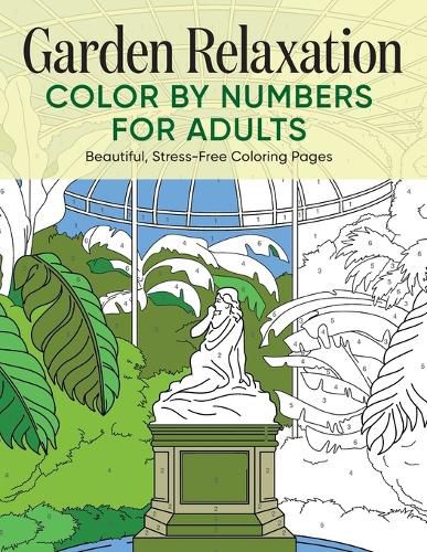 Cover image for Garden Relaxation Color by Numbers for Adults: Beautiful, Stress-Free Coloring Pages