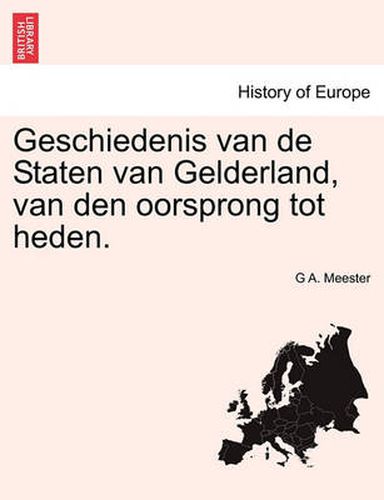 Cover image for Geschiedenis van de Staten van Gelderland, van den oorsprong tot heden.