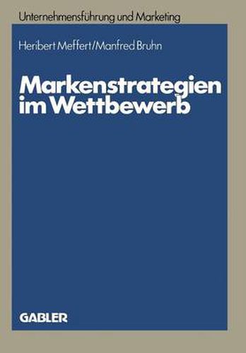 Cover image for Markenstrategien Im Wettbewerb: Empirische Untersuchungen Zur Akzeptanz Von Hersteller-, Handels- Und Gattungsmarken