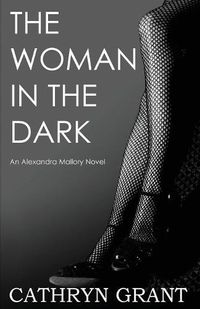 Cover image for The Woman in the Dark: (a Psychological Suspense Novel) (Alexandra Mallory Book 7)