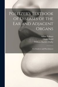 Cover image for Politzer's Textbook of Diseases of the Ear and Adjacent Organs