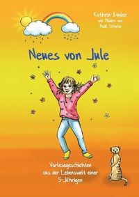 Cover image for Neues von Jule: Vorlesegeschichten aus der Lebenswelt einer 5-Jahrigen