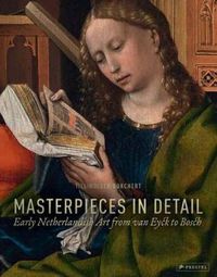 Cover image for Masterpieces in Detail: Early Netherlandish Art from van Eyck to Bosch