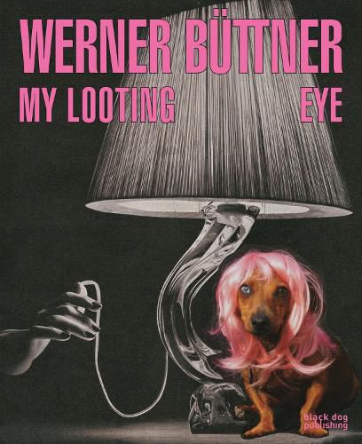 Cover image for Werner Buttner: My Looting Eye