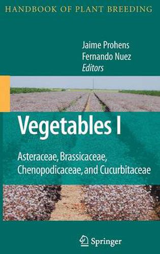 Cover image for Vegetables I: Asteraceae, Brassicaceae, Chenopodicaceae, and Cucurbitaceae