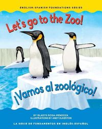 Cover image for Let's Go to the Zoo/!vamos Al Zoologico!