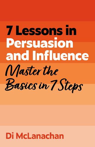 Cover image for 7 Lessons in Persuasion and Influence