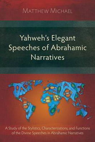 Cover image for Yahweh's Elegant Speeches of the Abrahamic Narratives