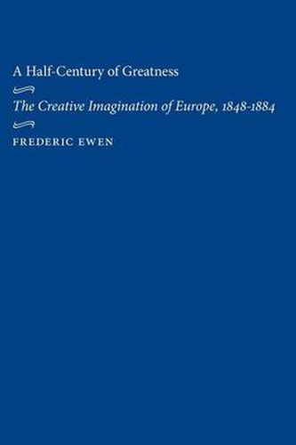 Cover image for A Half-century of Greatness: The Creative Imagination of Europe, 1848-1884