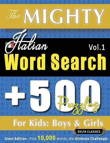 Cover image for The Mighty Italian Word Search - 500 Puzzles for Kids