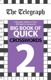 Cover image for The Telegraph Big Book of Quick Crosswords 2