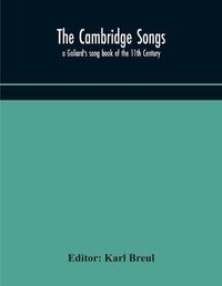 Cover image for The Cambridge Songs; a Goliard's song book of the 11th Century