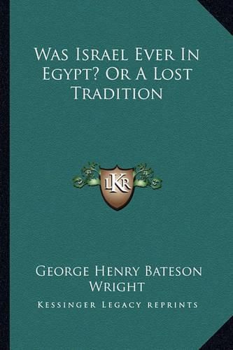 Was Israel Ever in Egypt? or a Lost Tradition