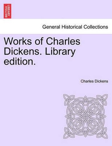 Cover image for Works of Charles Dickens. Library Edition.