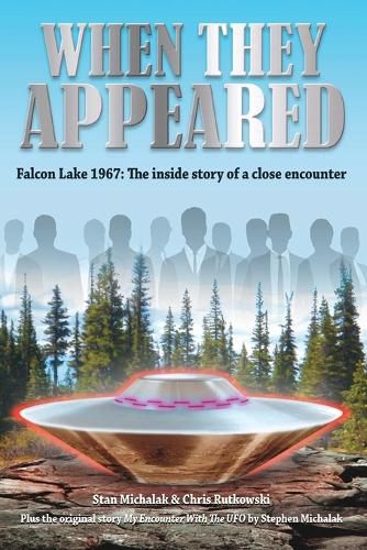 Cover image for When They Appeared: Falcon Lake 1967: The inside story of a close encounter