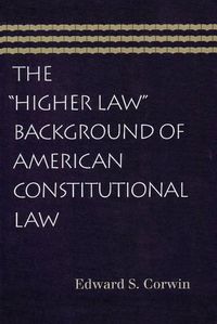 Cover image for Higher Law Background of American Constitutional Law