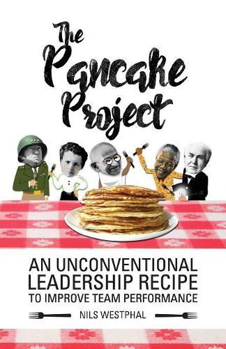 Cover image for The Pancake Project: An Unconventional Leadership Recipe to Improve Team Performance