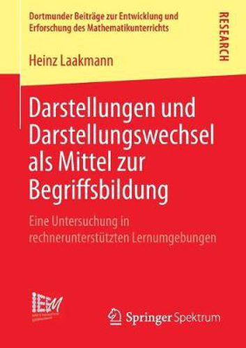 Cover image for Darstellungen Und Darstellungswechsel ALS Mittel Zur Begriffsbildung: Eine Untersuchung in Rechnerunterstutzten Lernumgebungen