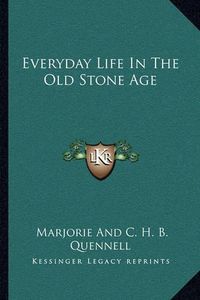 Cover image for Everyday Life in the Old Stone Age