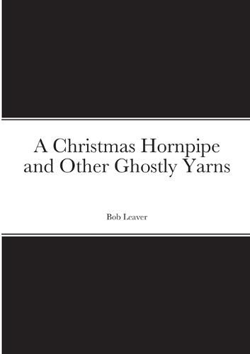 A Christmas Hornpipe and Other Ghostly Yarns