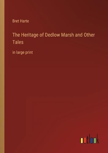 Cover image for The Heritage of Dedlow Marsh and Other Tales