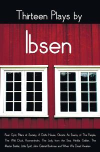 Cover image for Thirteen Plays by Ibsen, Including (Complete and Unabridged)