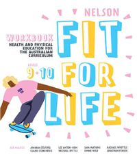 Cover image for Nelson Fit For Life Health and Physical Education for the Australian Curriculum Levels 9 and 10 Workbook