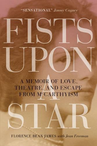 Cover image for Fists upon a Star: A Memoir of Love, Theatre, and Escape from McCarthyism