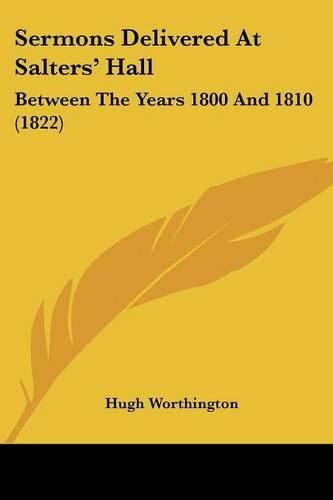 Sermons Delivered at Salters' Hall: Between the Years 1800 and 1810 (1822)