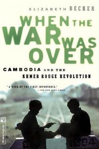 Cover image for When The War Was Over: Cambodia And The Khmer Rouge Revolution, Revised Edition