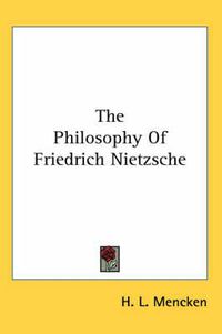 Cover image for The Philosophy of Friedrich Nietzsche